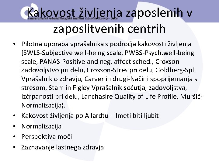 Kakovost življenja zaposlenih v zaposlitvenih centrih • Pilotna uporaba vprašalnika s področja kakovosti življenja