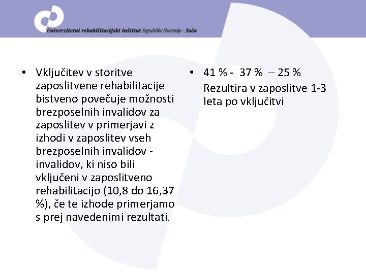  • Vključitev v storitve • 41 % - 37 % – 25 %