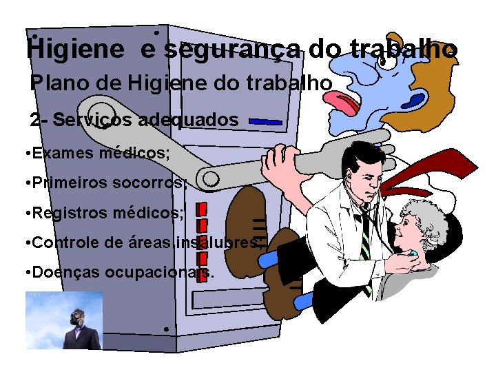Higiene e segurança do trabalho Plano de Higiene do trabalho 2 - Serviços adequados