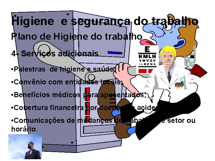 Higiene e segurança do trabalho Plano de Higiene do trabalho 4 - Serviços adicionais