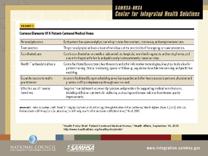 “Health Policy Brief: Patient-Centered Medical Homes, ” Health Affairs, September 14, 2010 http: //www.