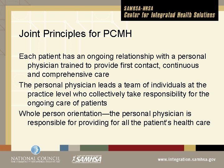 Joint Principles for PCMH Each patient has an ongoing relationship with a personal physician