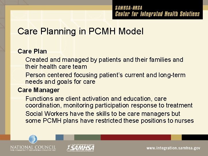 Care Planning in PCMH Model Care Plan Created and managed by patients and their