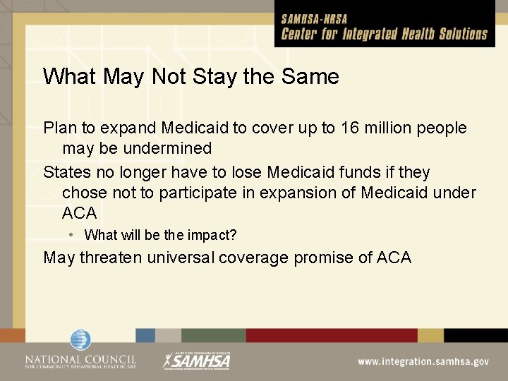 What May Not Stay the Same Plan to expand Medicaid to cover up to