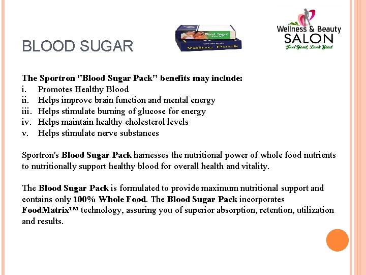 BLOOD SUGAR The Sportron "Blood Sugar Pack" benefits may include: i. Promotes Healthy Blood