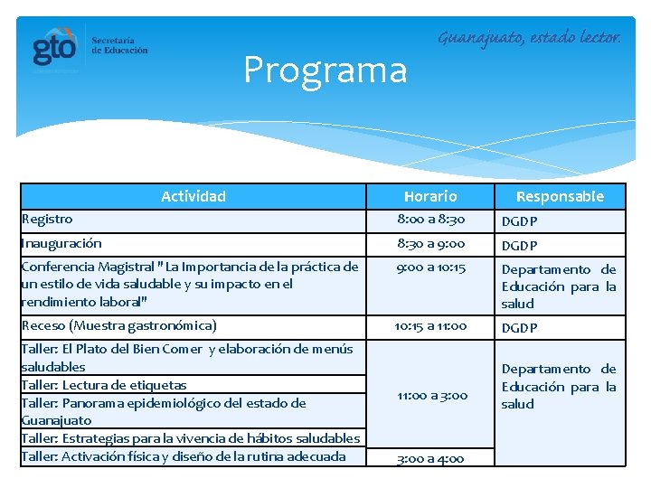 Programa Actividad Horario Responsable Registro 8: 00 a 8: 30 DGDP Inauguración 8: 30