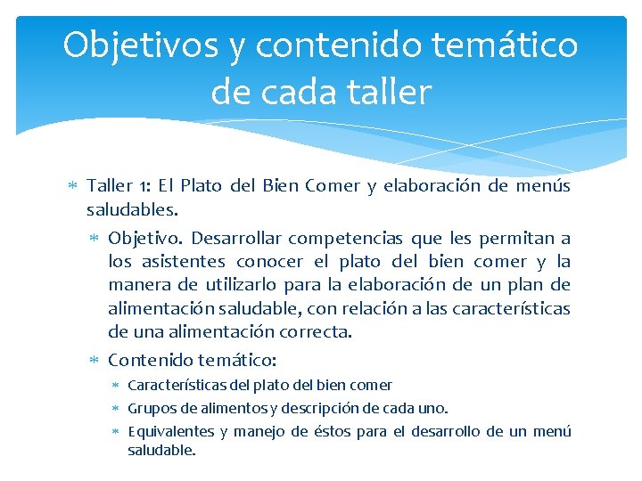 Objetivos y contenido temático de cada taller Taller 1: El Plato del Bien Comer