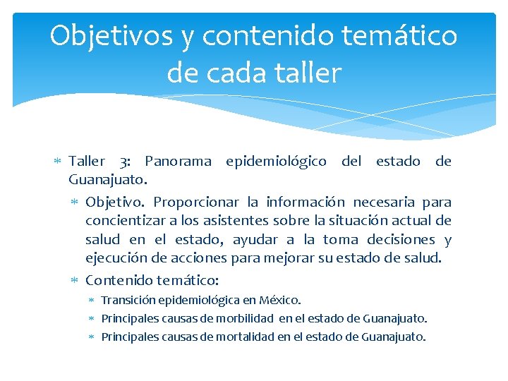 Objetivos y contenido temático de cada taller Taller 3: Panorama epidemiológico del estado de