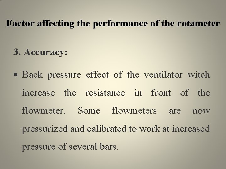 Factor affecting the performance of the rotameter 3. Accuracy: Back pressure effect of the