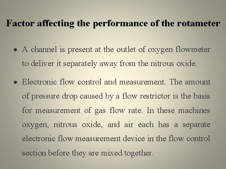 Factor affecting the performance of the rotameter A channel is present at the outlet