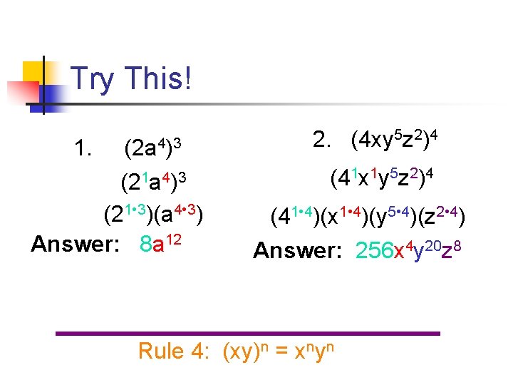 Try This! 1. (2 a 4)3 2. (4 xy 5 z 2)4 (21 a