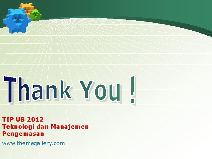 TIP UB 2012 Teknologi dan Manajemen Pengemasan www. themegallery. com 