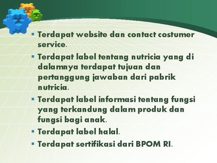 § Terdapat website dan contact costumer service. § Terdapat label tentang nutricia yang di