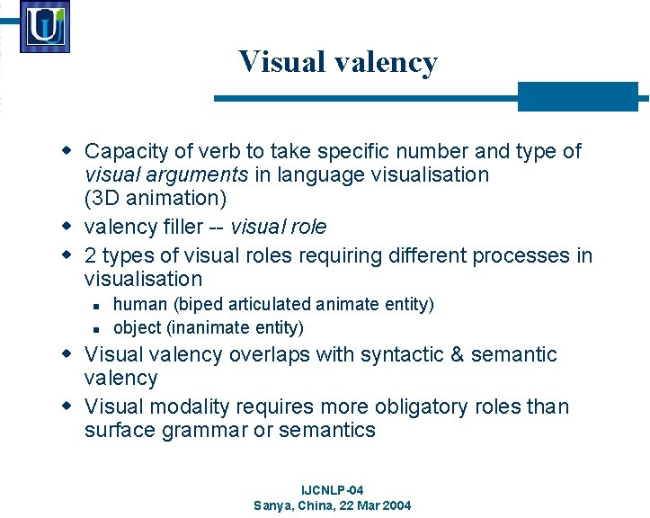 Visual valency w Capacity of verb to take specific number and type of visual