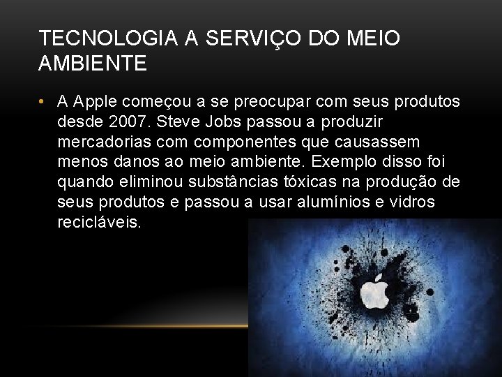 TECNOLOGIA A SERVIÇO DO MEIO AMBIENTE • A Apple começou a se preocupar com