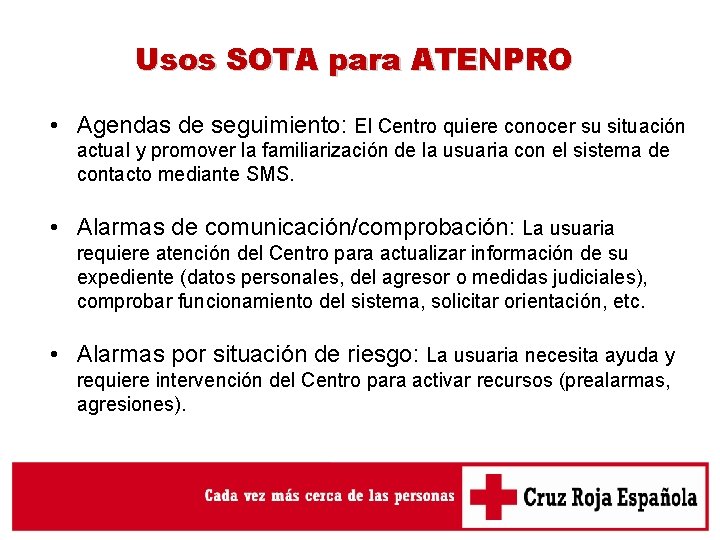 Usos SOTA para ATENPRO • Agendas de seguimiento: El Centro quiere conocer su situación