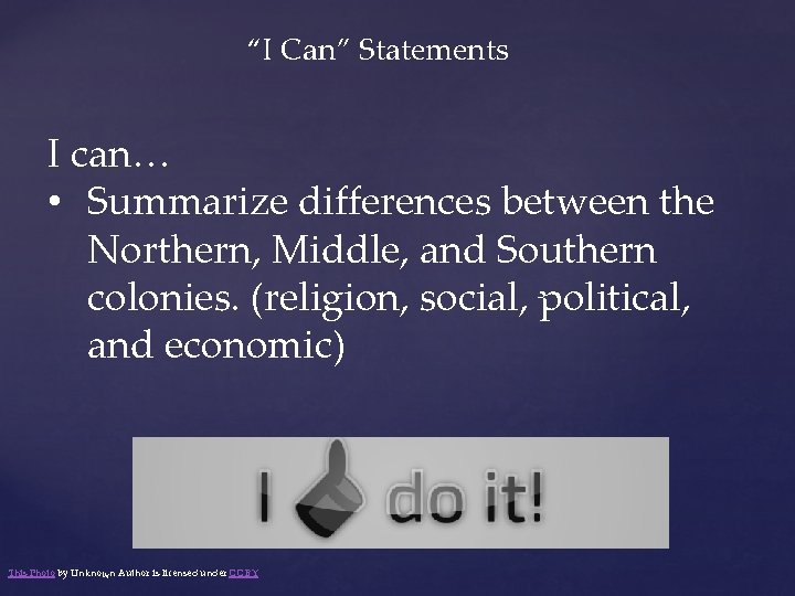 “I Can” Statements I can… • Summarize differences between the Northern, Middle, and Southern