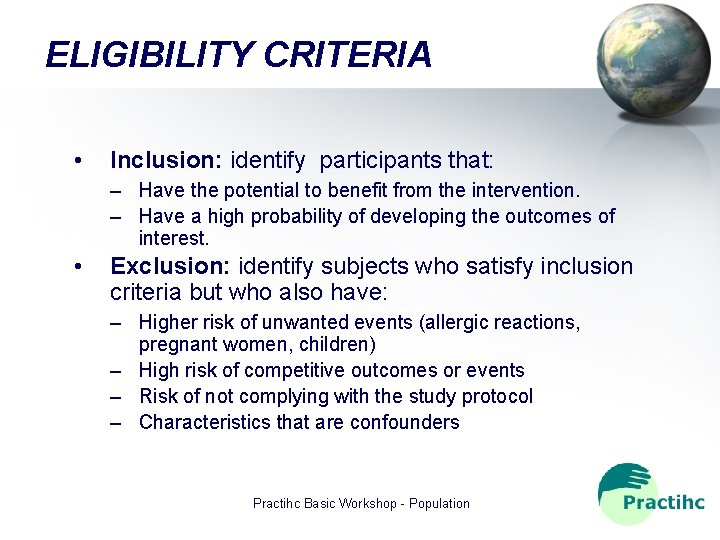 ELIGIBILITY CRITERIA • Inclusion: identify participants that: – Have the potential to benefit from
