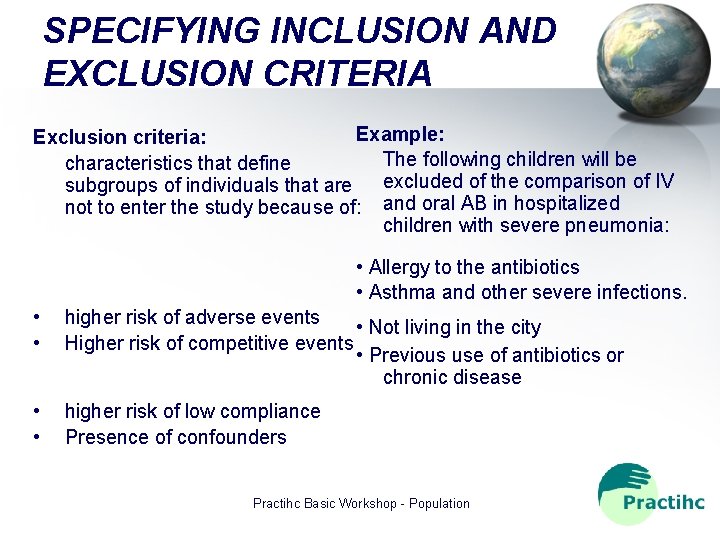 SPECIFYING INCLUSION AND EXCLUSION CRITERIA Example: Exclusion criteria: The following children will be characteristics