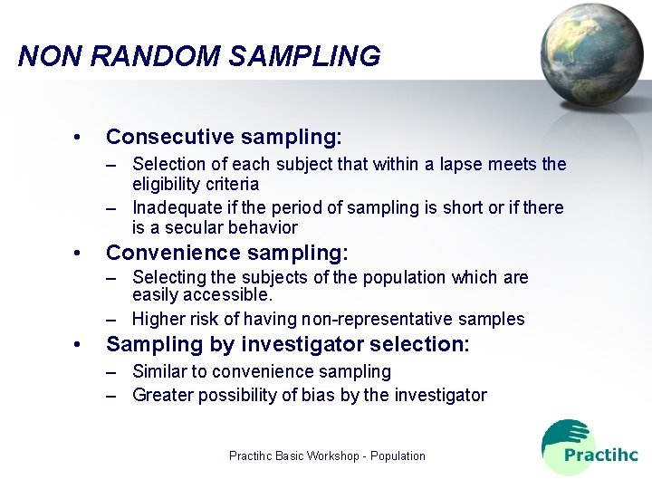 NON RANDOM SAMPLING • Consecutive sampling: – Selection of each subject that within a