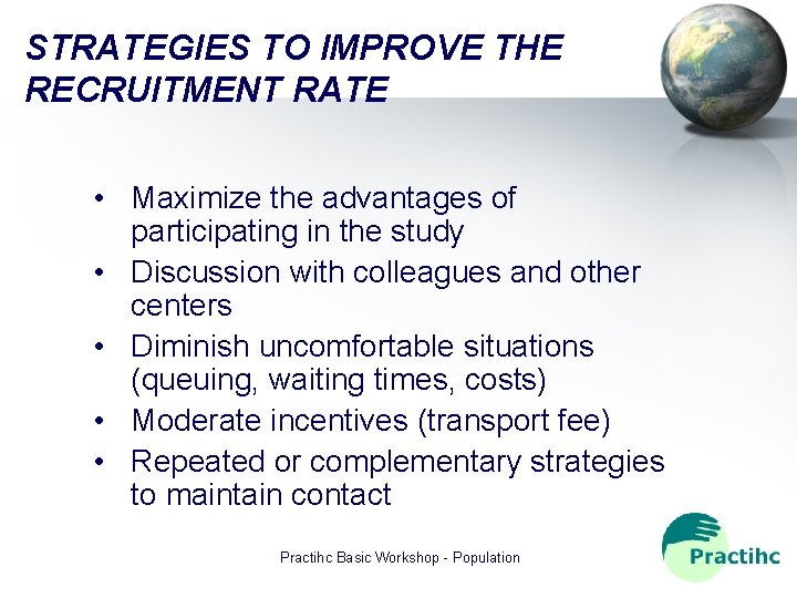 STRATEGIES TO IMPROVE THE RECRUITMENT RATE • Maximize the advantages of participating in the