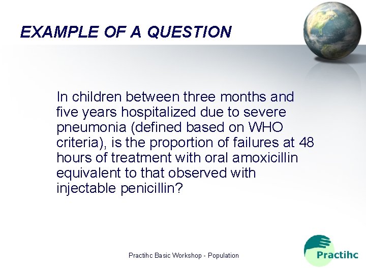 EXAMPLE OF A QUESTION In children between three months and five years hospitalized due