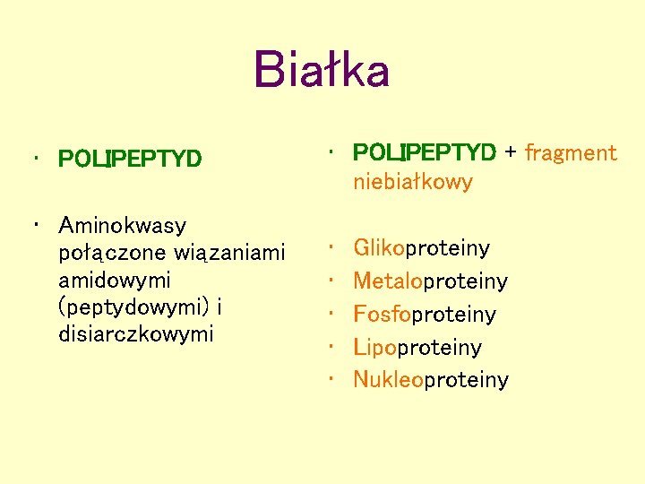 Białka • POLIPEPTYD • Aminokwasy połączone wiązaniami amidowymi (peptydowymi) i disiarczkowymi • POLIPEPTYD +