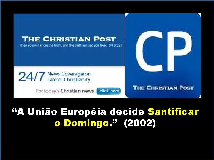 “A União Européia decide Santificar o Domingo. ” Domingo (2002) 