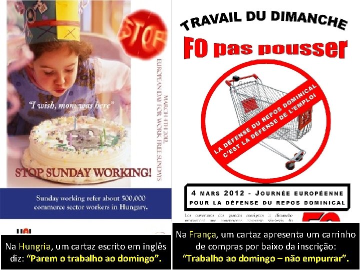 Na França, um cartaz apresenta um carrinho Na Hungria, um cartaz escrito em inglês