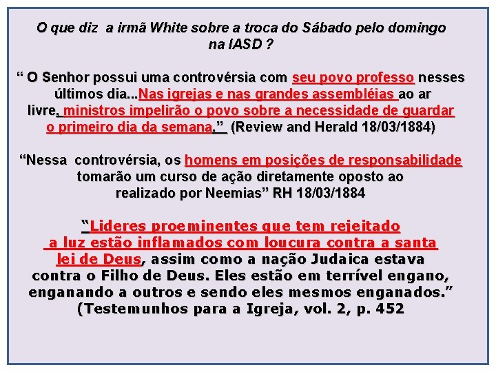 O que diz a irmã White sobre a troca do Sábado pelo domingo na