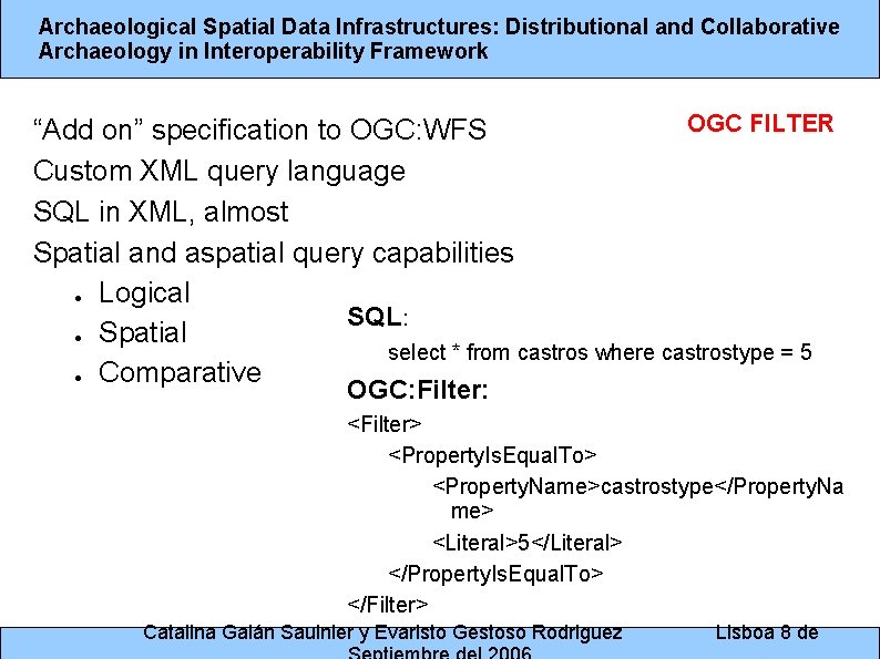 Archaeological Spatial Data Infrastructures: Distributional and Collaborative Archaeology in Interoperability Framework OGC FILTER “Add
