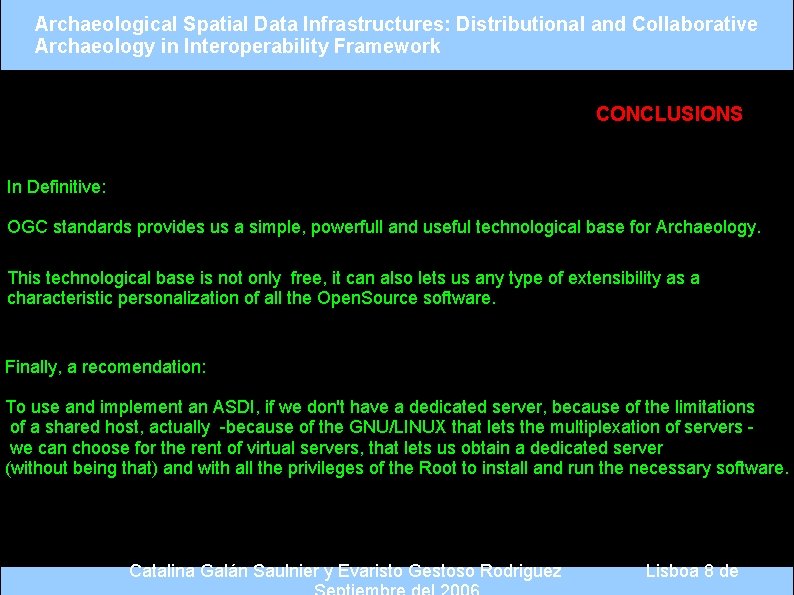 Archaeological Spatial Data Infrastructures: Distributional and Collaborative Archaeology in Interoperability Framework CONCLUSIONS In Definitive: