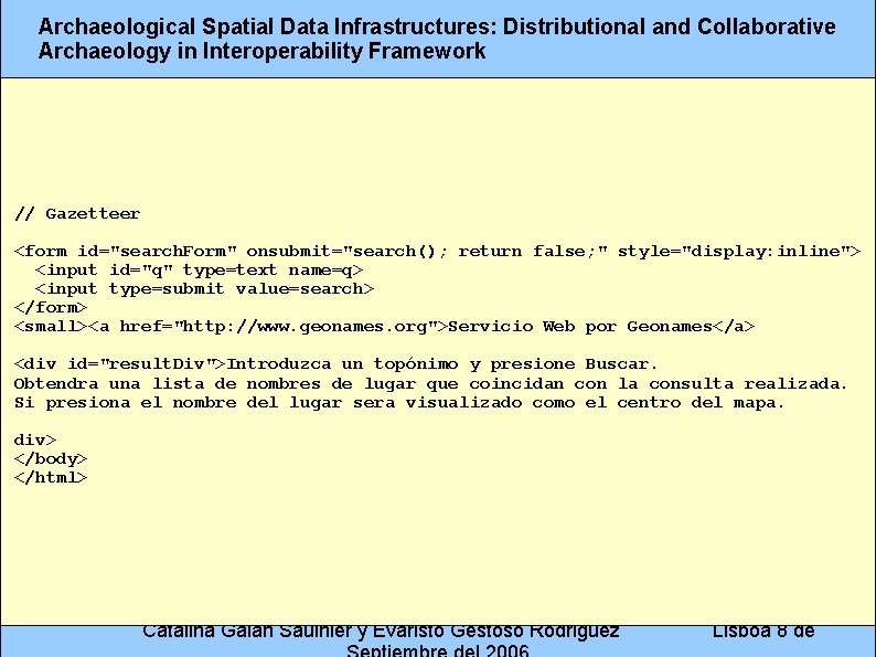 Archaeological Spatial Data Infrastructures: Distributional and Collaborative Archaeology in Interoperability Framework <script> // this