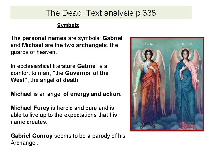 The Dead : Text analysis p. 338 Symbols The personal names are symbols: Gabriel