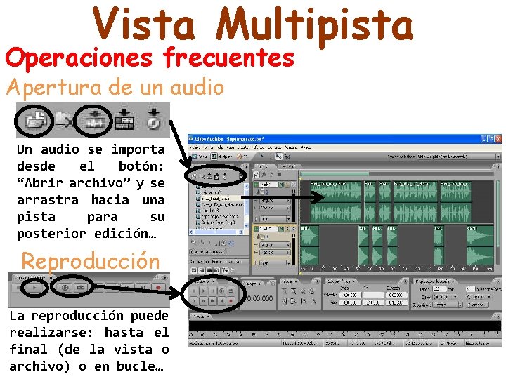 Vista Multipista Operaciones frecuentes Apertura de un audio Un audio se importa desde el