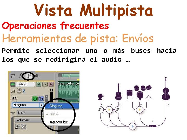 Vista Multipista Operaciones frecuentes Herramientas de pista: Envíos Permite seleccionar uno o más buses