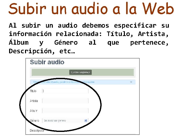 Subir un audio a la Web Al subir un audio debemos especificar su información