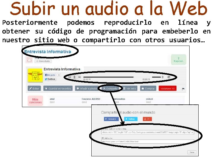 Subir un audio a la Web Posteriormente podemos reproducirlo en línea y obtener su