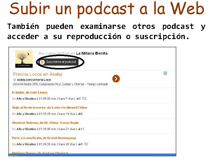 Subir un podcast a la Web También pueden examinarse otros podcast y acceder a