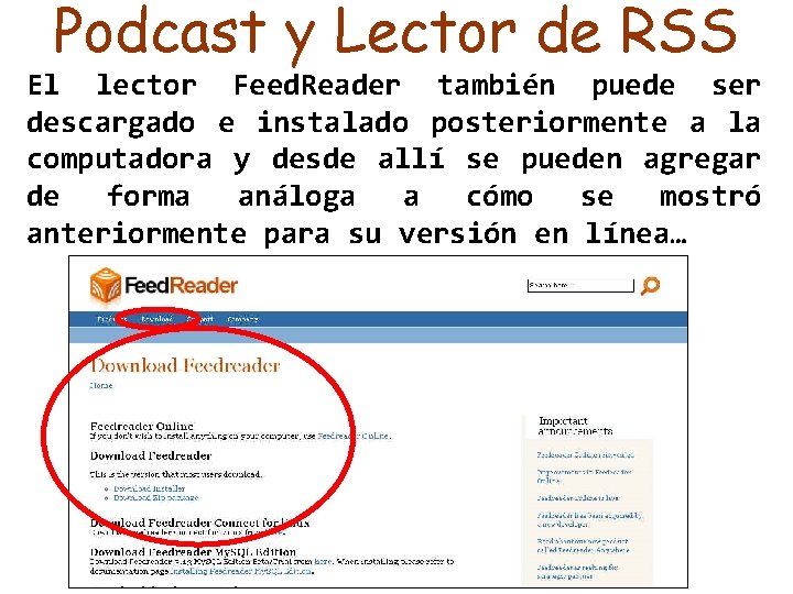 Podcast y Lector de RSS El lector Feed. Reader también puede ser descargado e