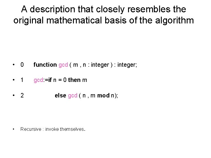 A description that closely resembles the original mathematical basis of the algorithm • 0