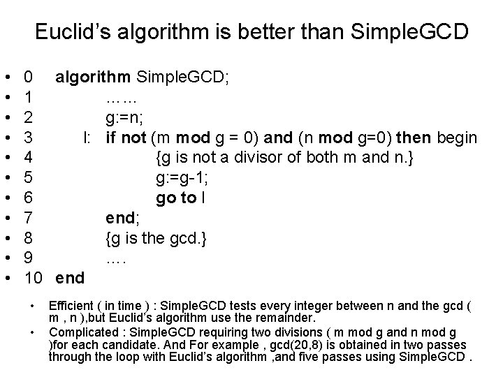 Euclid’s algorithm is better than Simple. GCD • • • 0 algorithm Simple. GCD;
