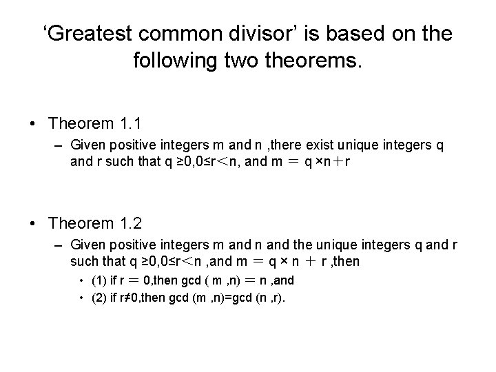 ‘Greatest common divisor’ is based on the following two theorems. • Theorem 1. 1