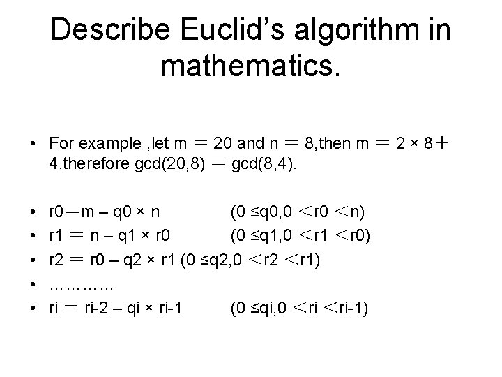 Describe Euclid’s algorithm in mathematics. • For example , let m ＝ 20 and