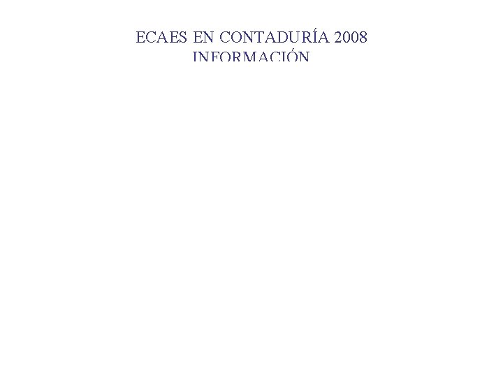 ECAES EN CONTADURÍA 2008 INFORMACIÓN 