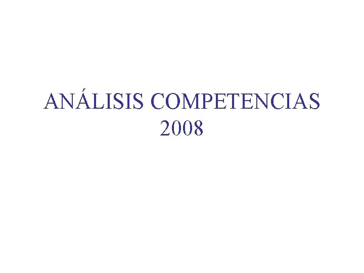 ANÁLISIS COMPETENCIAS 2008 