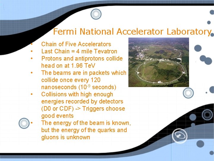 Fermi National Accelerator Laboratory • • • Chain of Five Accelerators Last Chain =