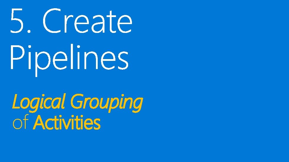Logical Grouping of Activities 