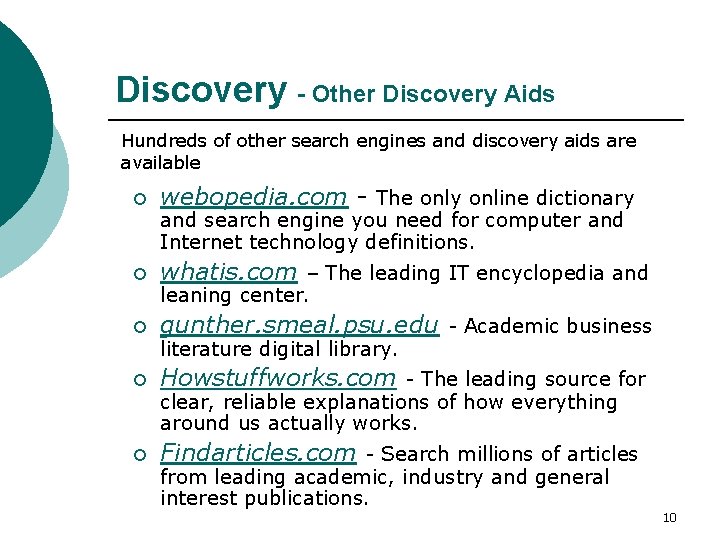 Discovery - Other Discovery Aids Hundreds of other search engines and discovery aids are