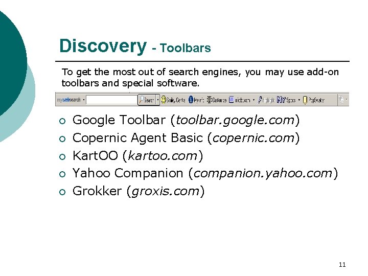 Discovery - Toolbars To get the most out of search engines, you may use